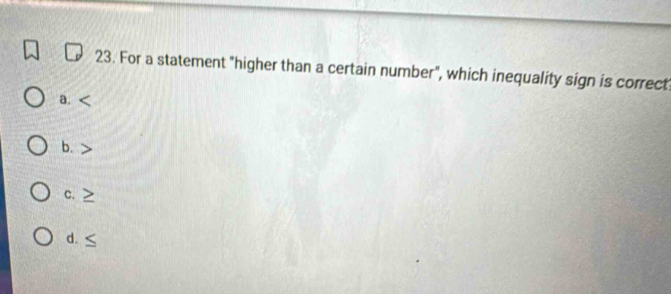 23. for a statement \higher than a certain number\, which inequality si…