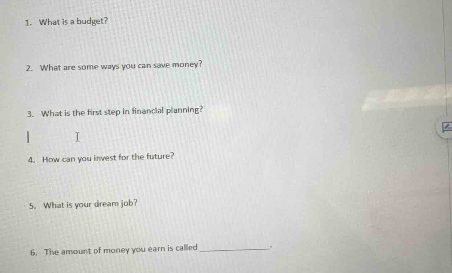 1. what is a budget? 2. what are some ways you can save money? 3. what …