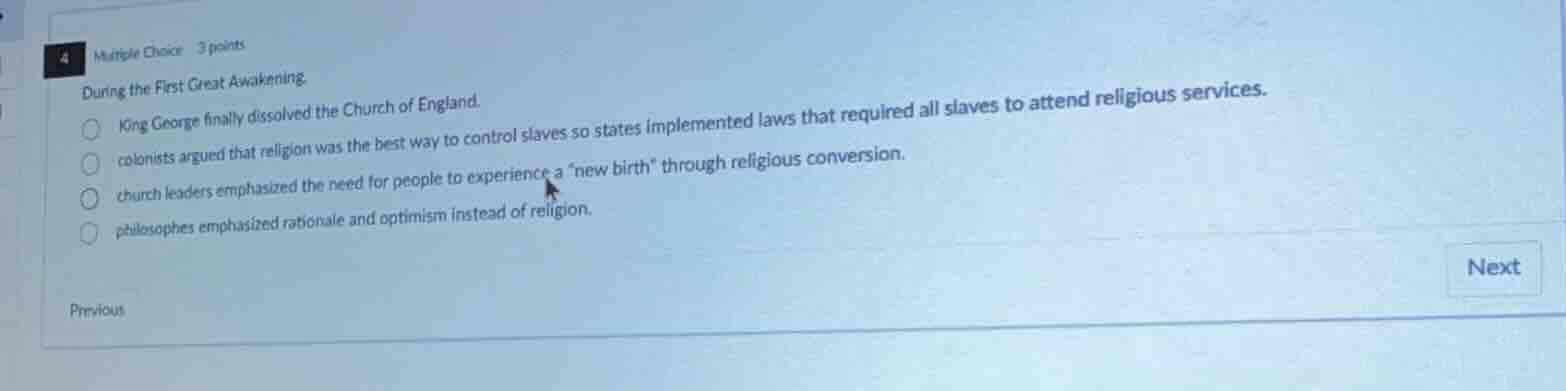 4 multiple choice 3 points during the first great awakening, king georg…