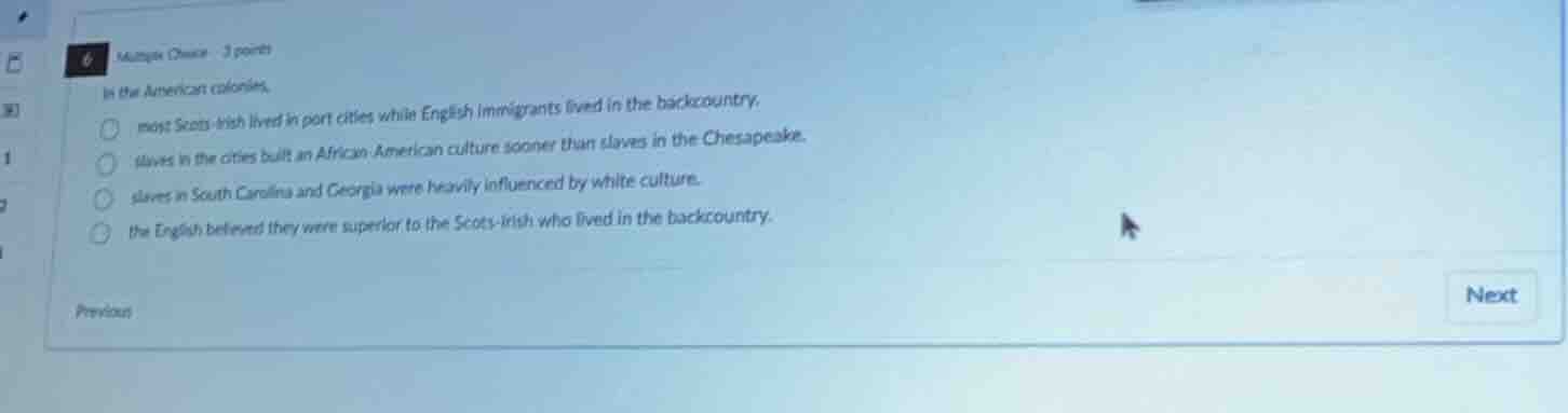 6 multiple choice - 3 points in the american colonies, most scots-irish…