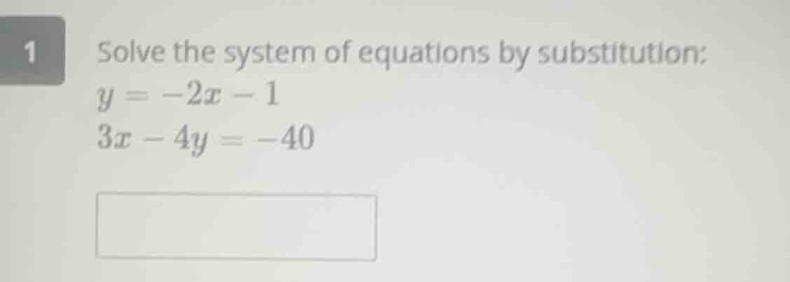 1 solve the system of equations by substitution: $y = -2x - 1$ $3x - 4y…