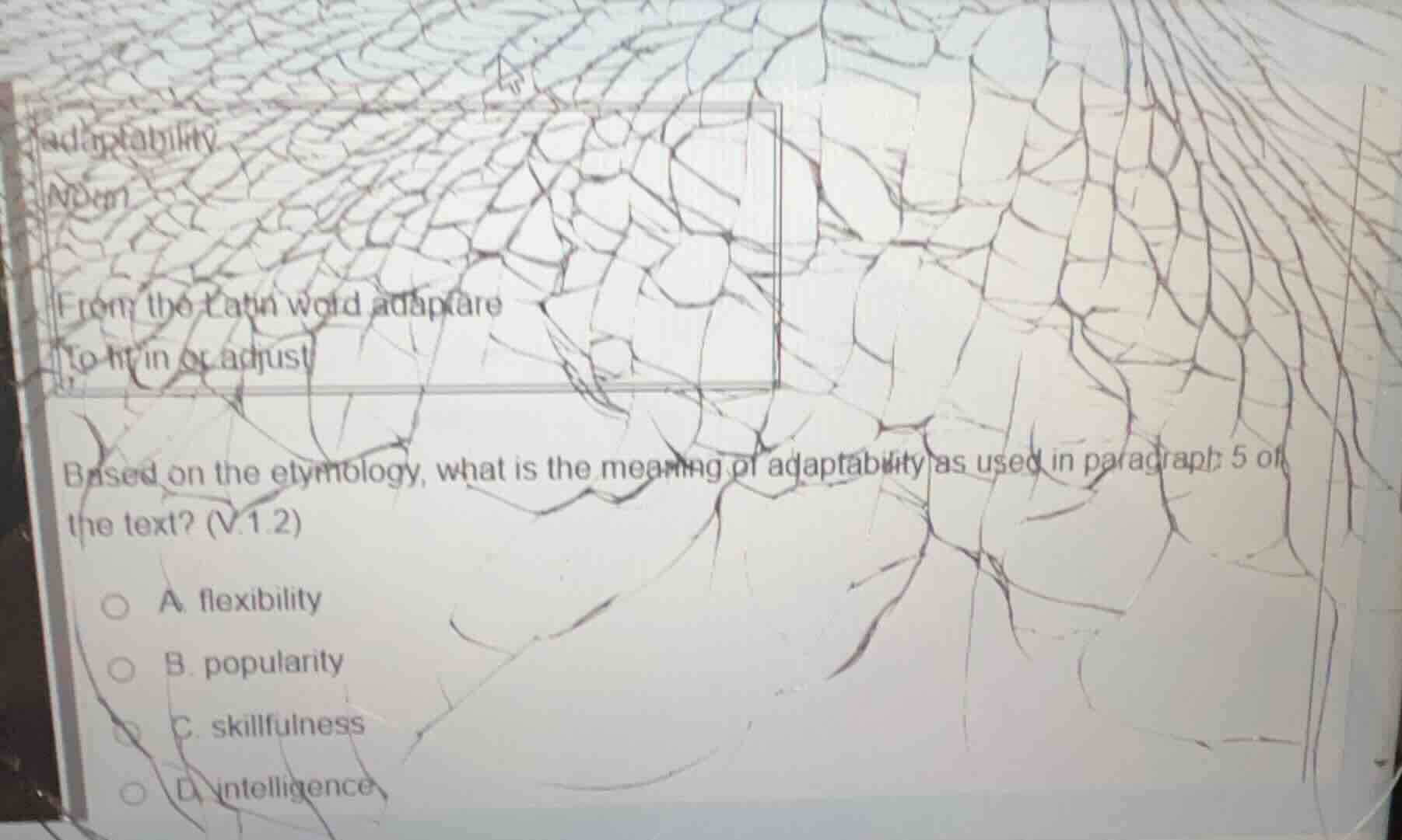 adaptability noun from the latin word adaptare to fit or adjust based o…