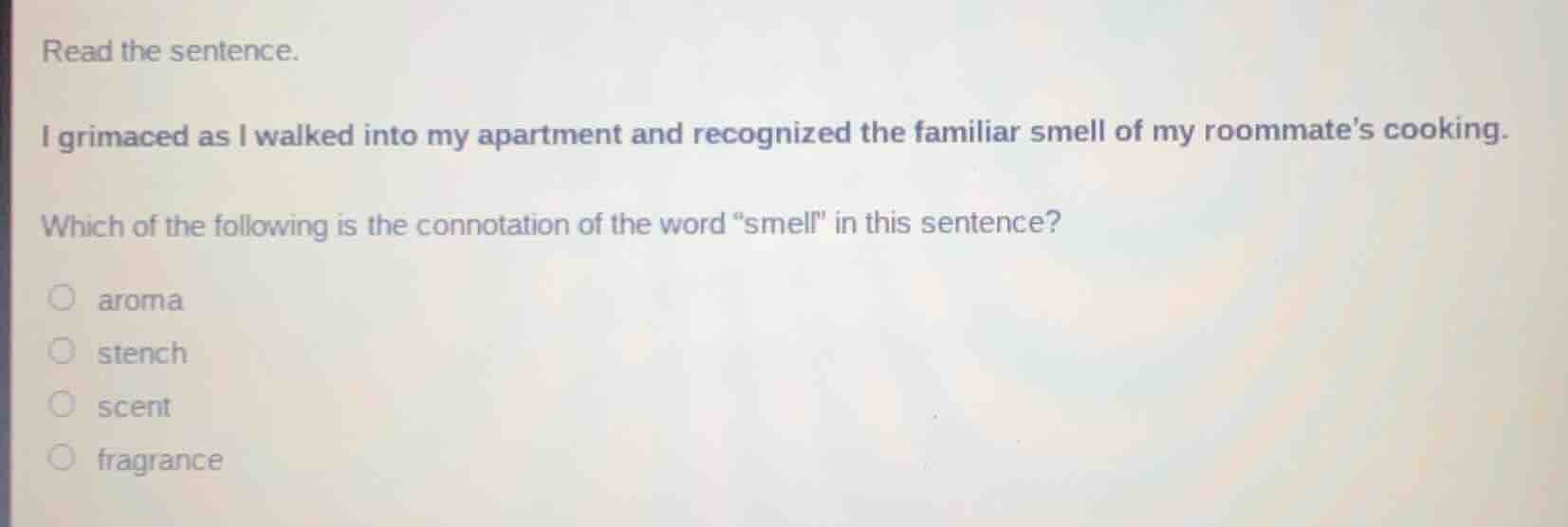 read the sentence. i grimaced as i walked into my apartment and recogni…