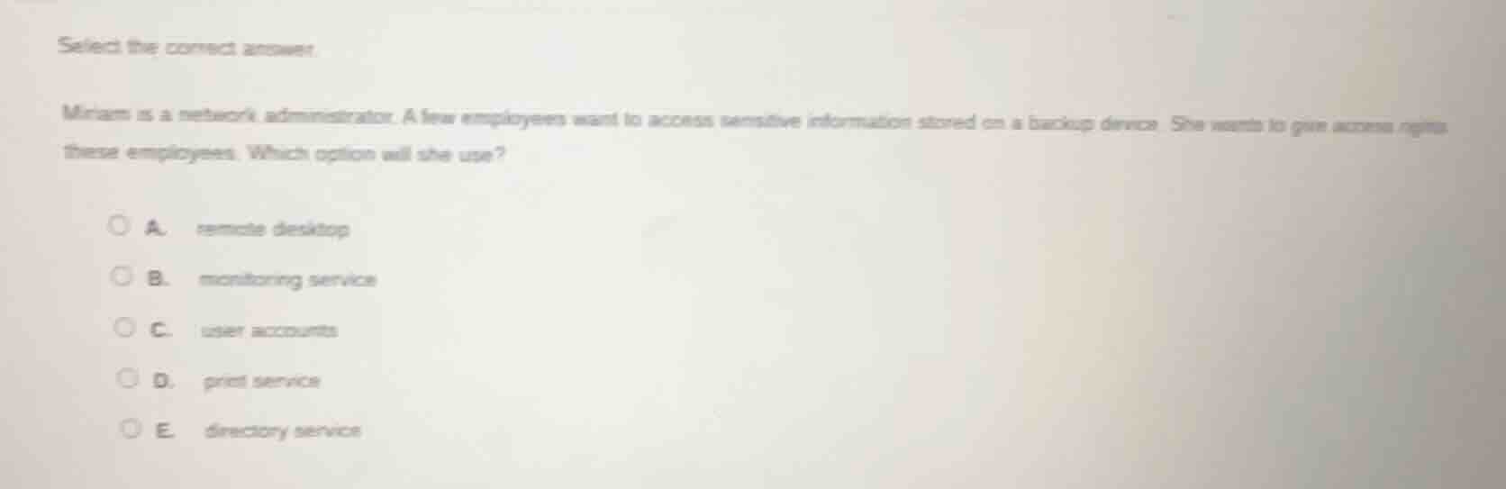 select the correct answer.miriam is a network administrator. a few empl…