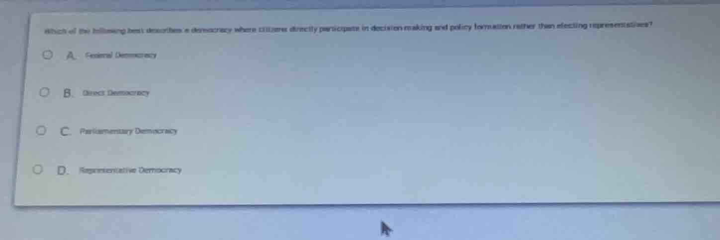 which of the following best describes a democracy where citizens direct…