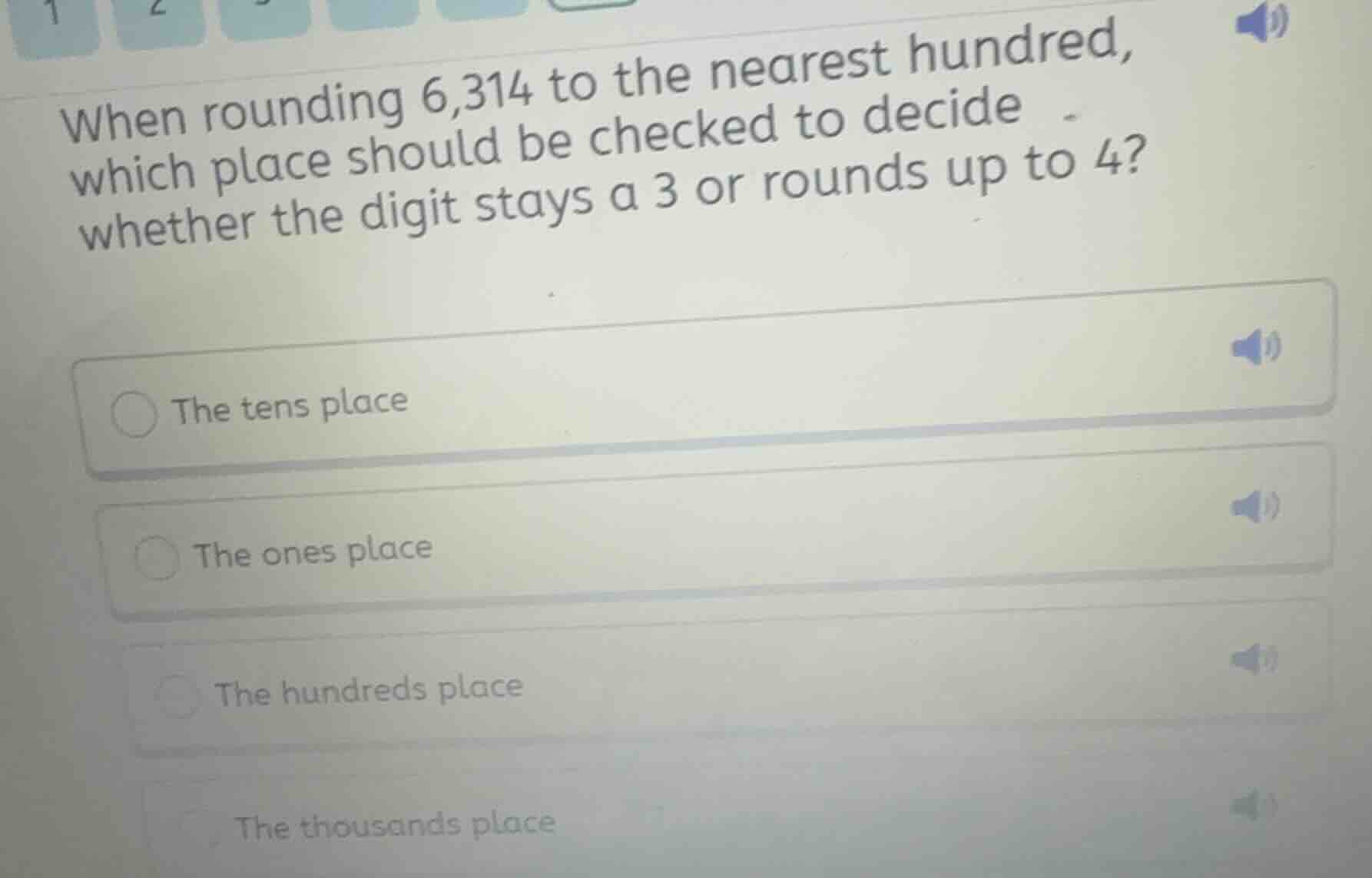 when rounding 6,314 to the nearest hundred, which place should be check…