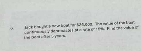 6. jack bought a new boat for $36,000. the value of the boat continuous…