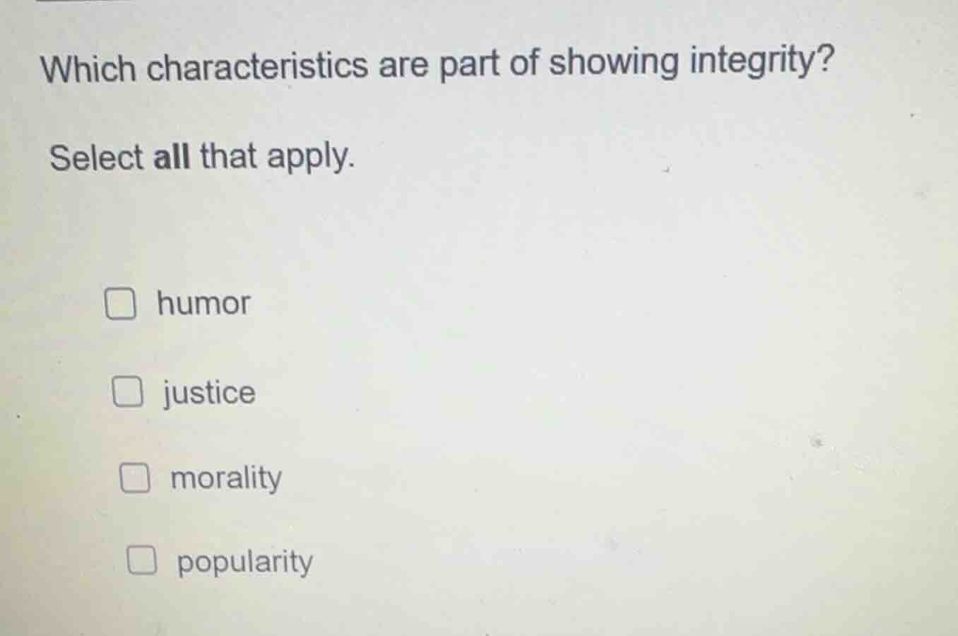 which characteristics are part of showing integrity? select all that ap…