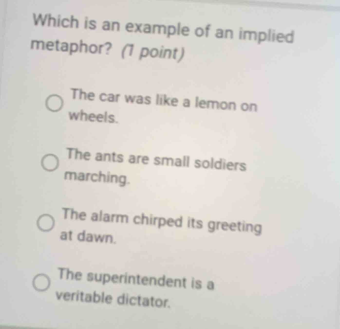 which is an example of an implied metaphor? (1 point)○ the car was like…