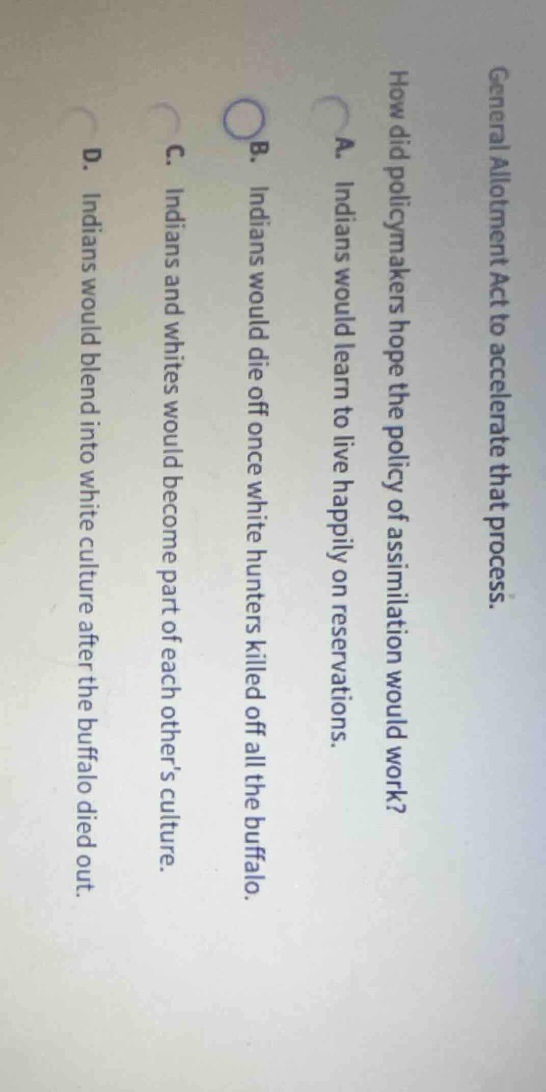 general allotment act to accelerate that process. how did policymakers …