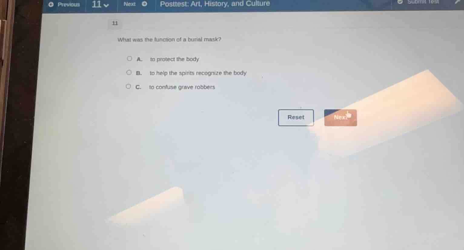 11 what was the function of a burial mask? a. to protect the body b. to…