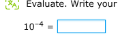 evaluate. write your $10^{-4} = \\square$