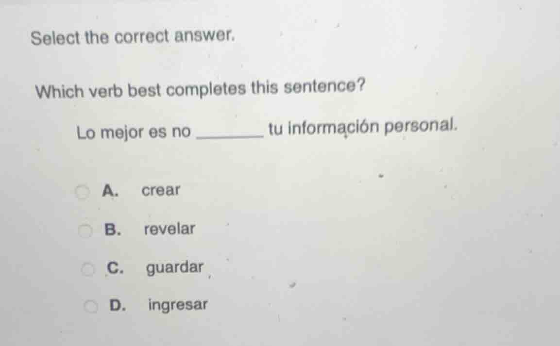 select the correct answer. which verb best completes this sentence? lo …