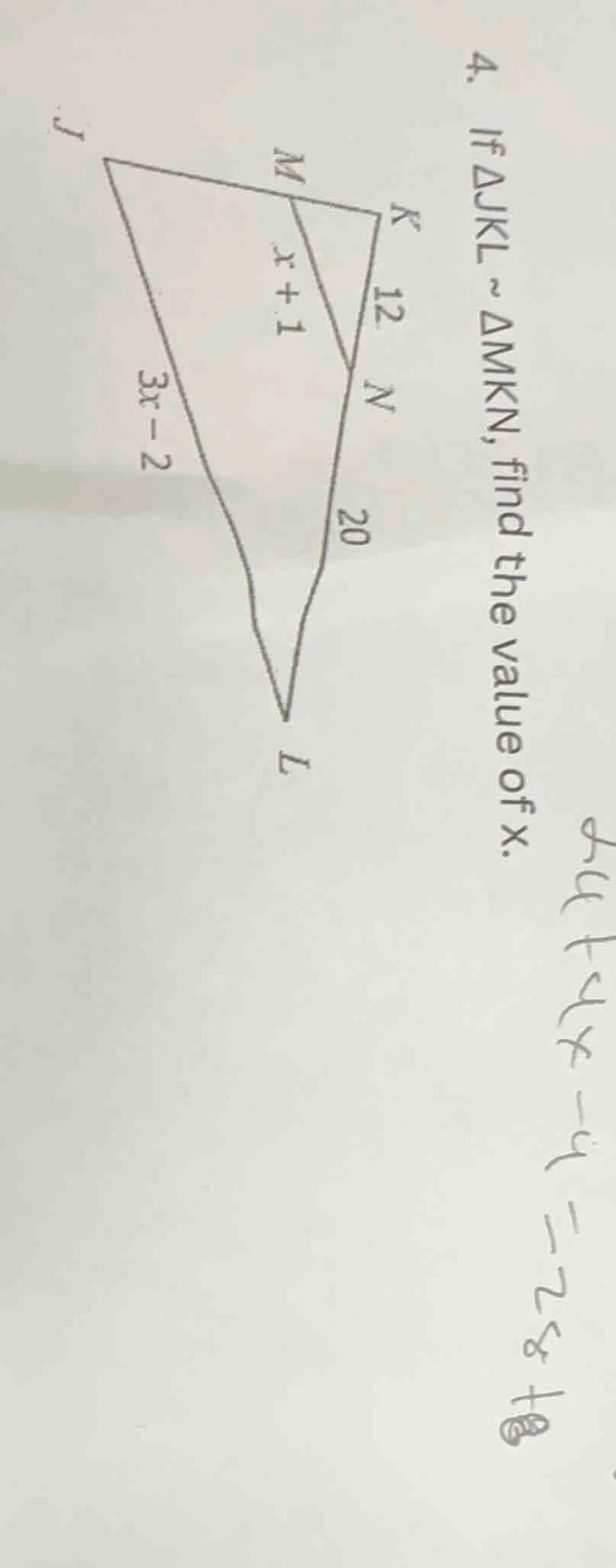 4. if $\\triangle jkl \\sim \\triangle mkn$, find the value of x.