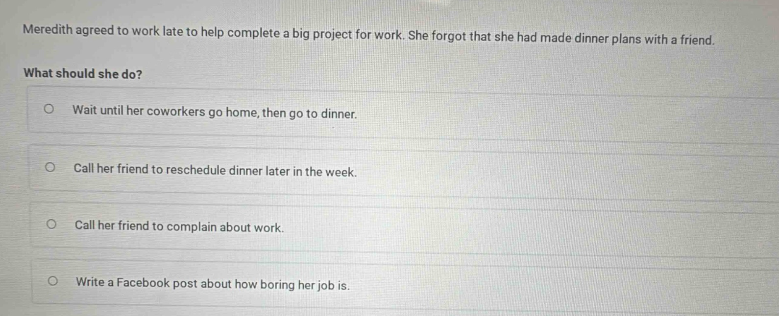 meredith agreed to work late to help complete a big project for work. s…