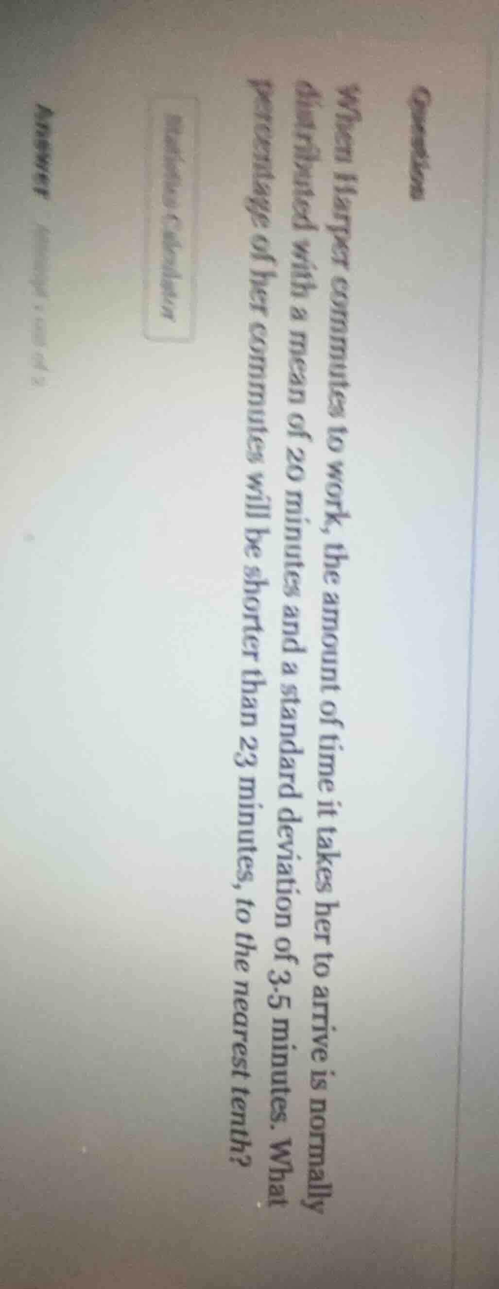 question when harper commutes to work, the amount of time it takes her …