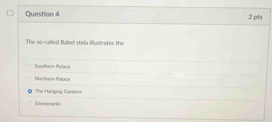 question 4 2 pts the so-called babel stela illustrates the southern pal…