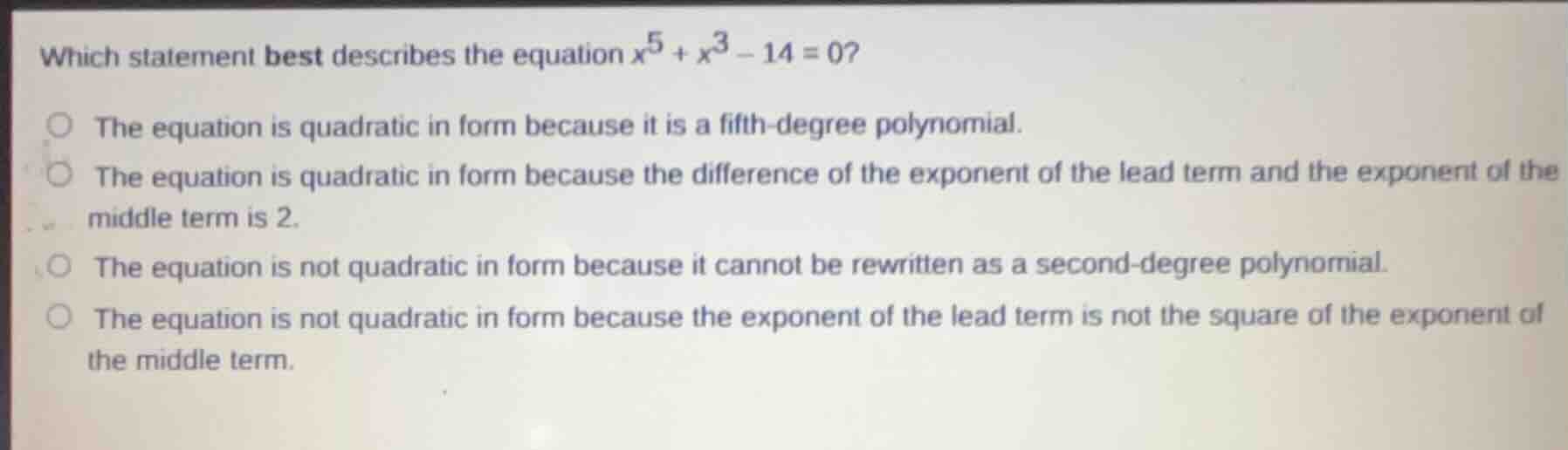 which statement best describes the equation $x^5 + x^3 - 14 = 0$? the e…