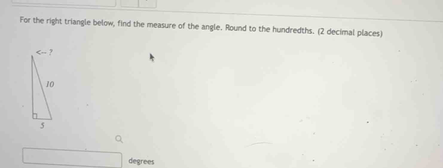 for the right triangle below, find the measure of the angle. round to t…