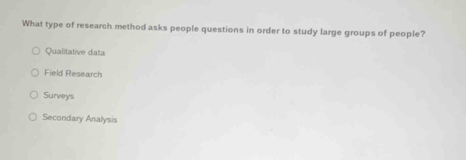 what type of research method asks people questions in order to study la…