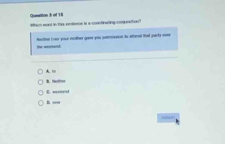 question 3 of 16 which word in this sentence is a coordinating conjunct…