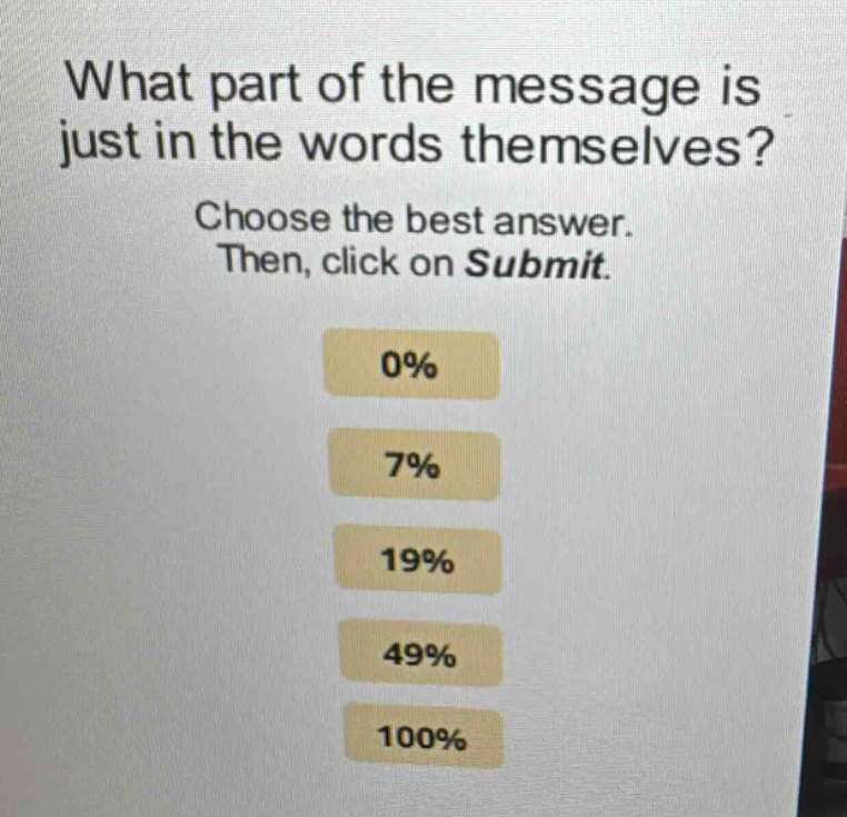 what part of the message is just in the words themselves? choose the be…