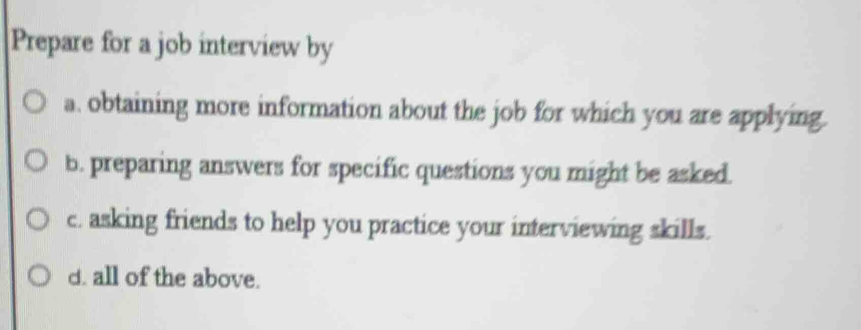 prepare for a job interview by a. obtaining more information about the …