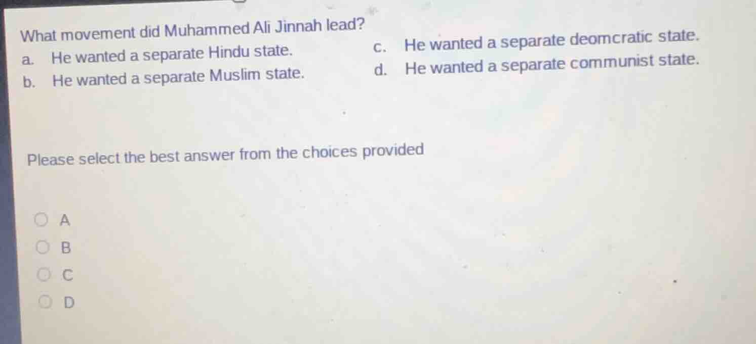 what movement did muhammed ali jinnah lead? a. he wanted a separate hin…