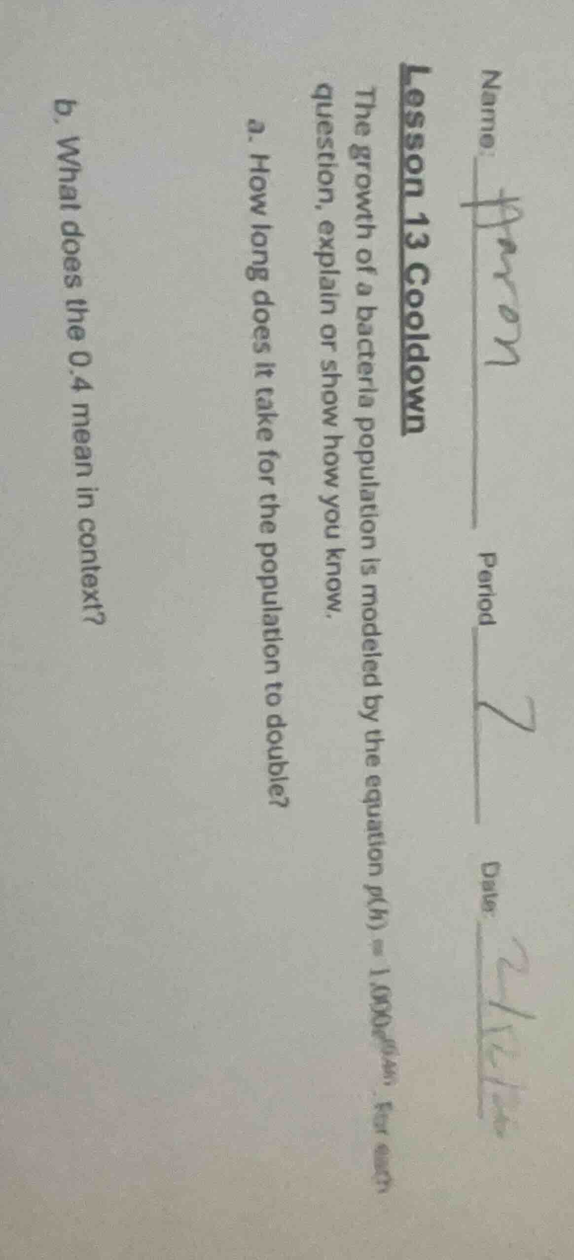 name: aaronperiod: 7date: 2/12/24lesson 13 cooldownthe growth of a bact…
