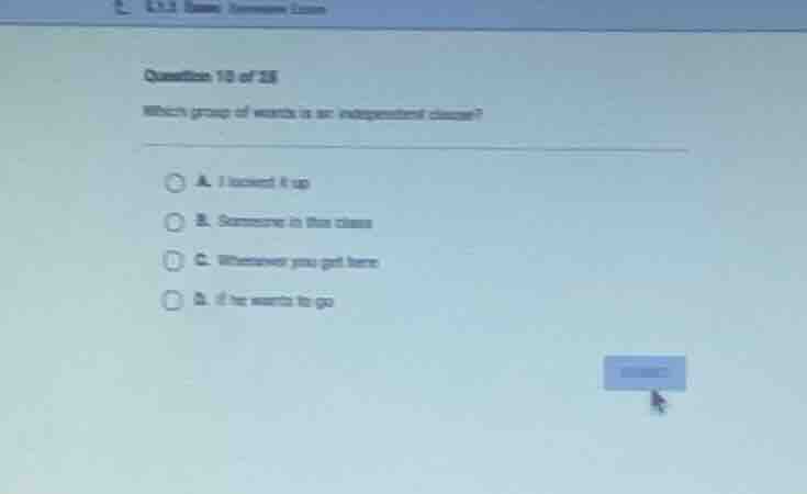 question 10 of 28 which group of words is an independent clause? a. i l…
