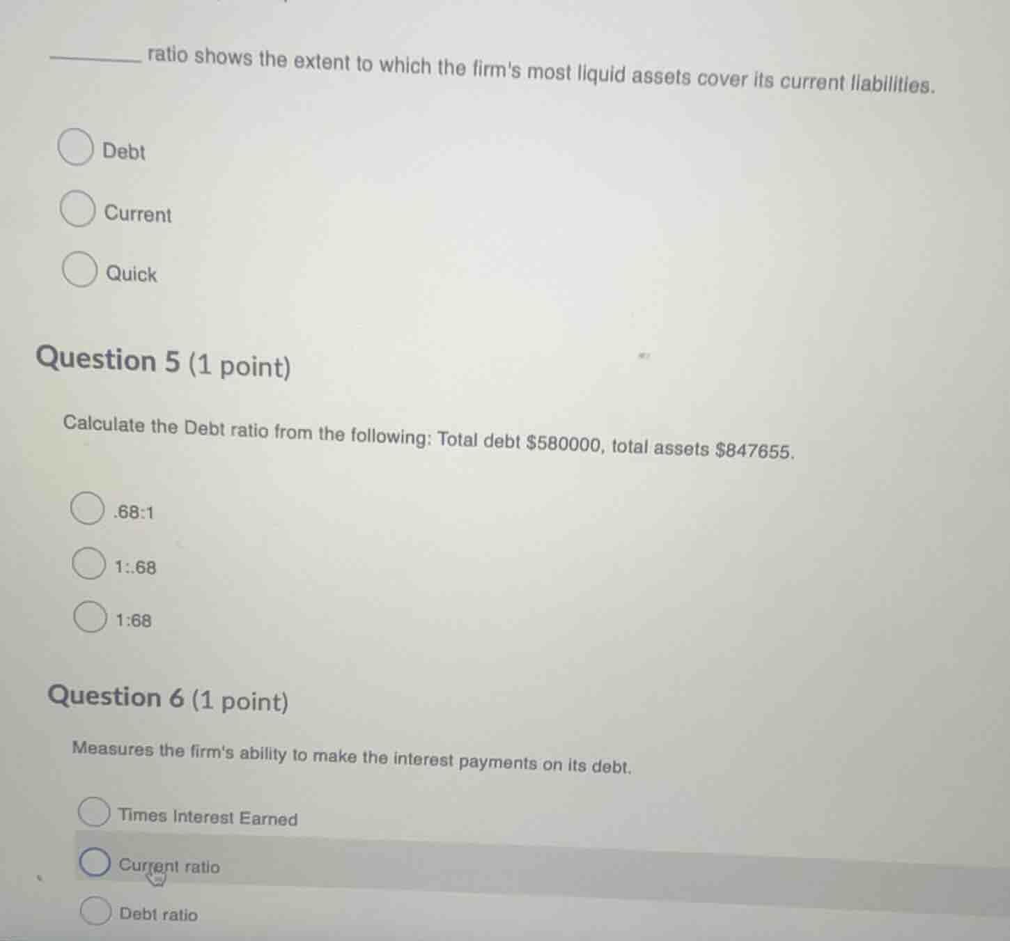 ______ ratio shows the extent to which the firms most liquid assets cov…