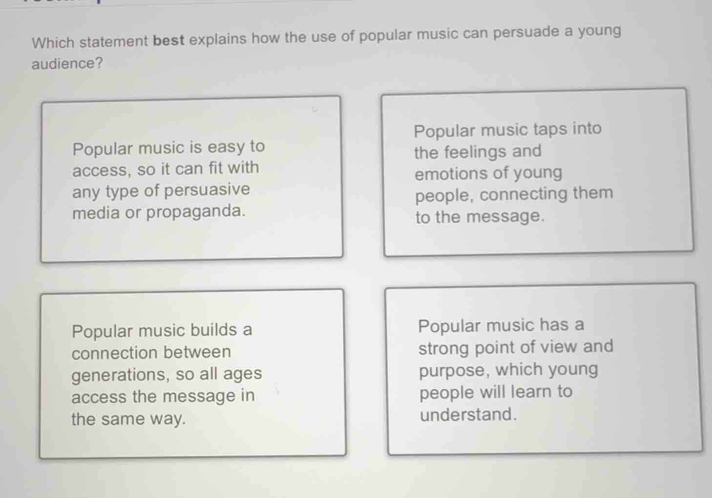 which statement best explains how the use of popular music can persuade…
