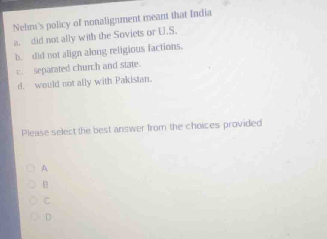 nehrus policy of nonalignment meant that india a. did not ally with the…