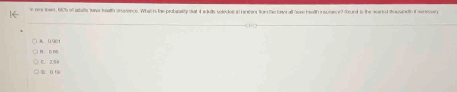 in one town, 66% of adults have health insurance. what is the probabili…
