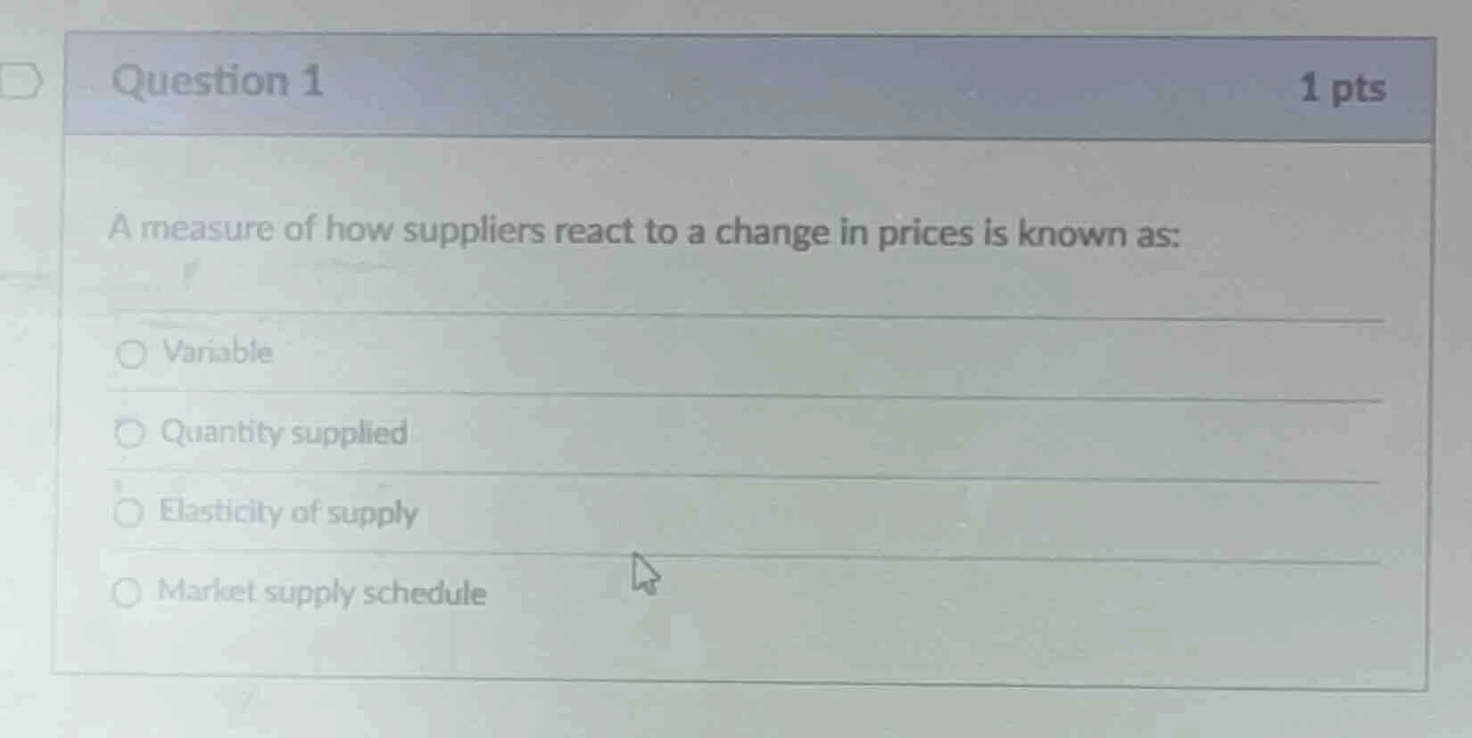 question 1 1 pts a measure of how suppliers react to a change in prices…