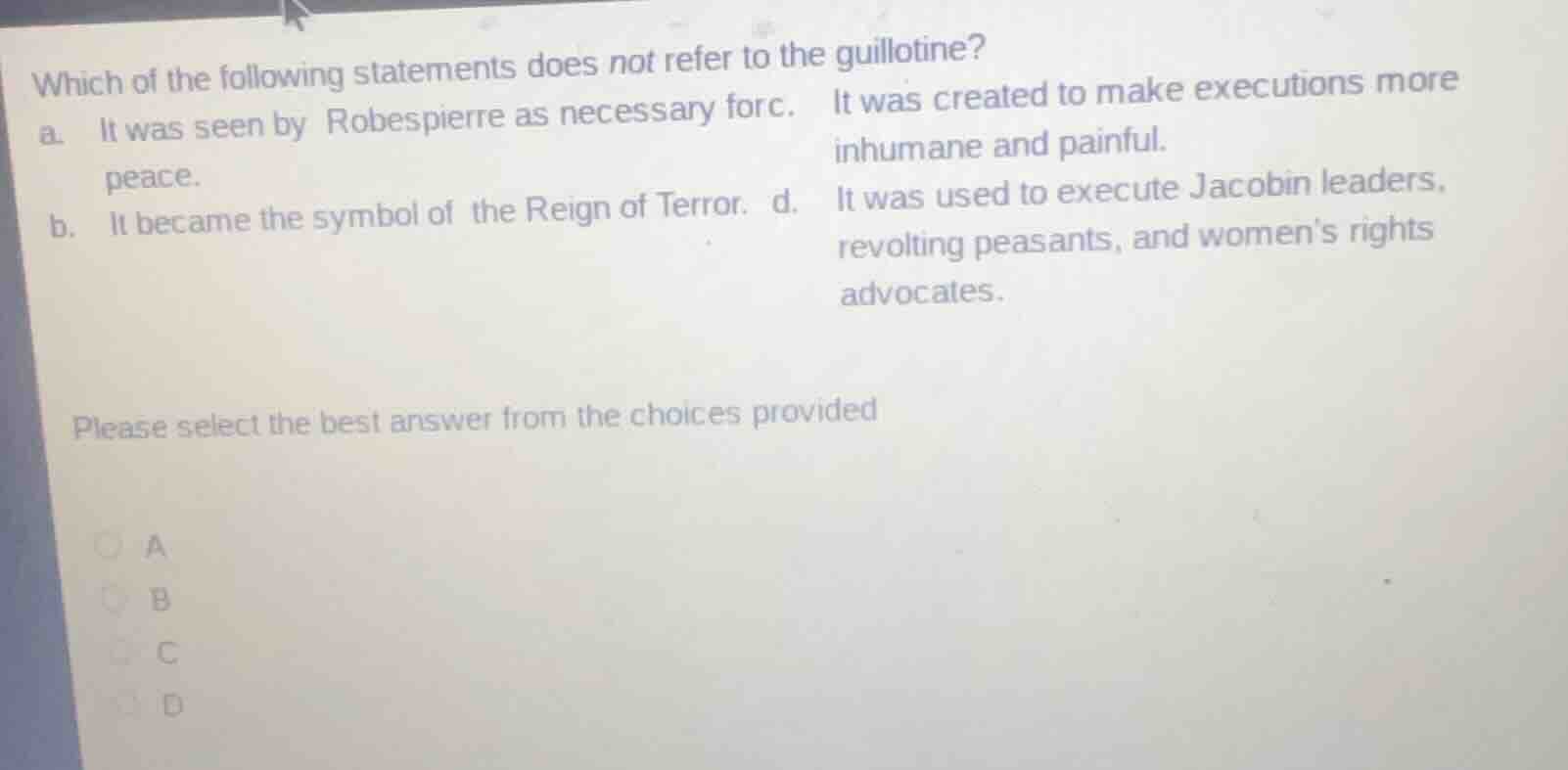 which of the following statements does not refer to the guillotine? a. …
