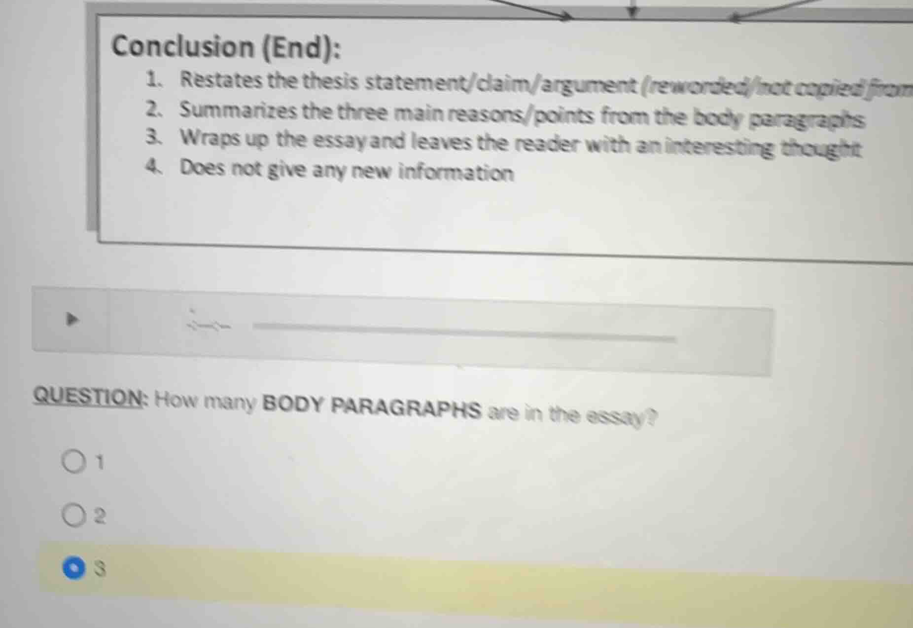 conclusion (end):1. restates the thesis statement/claim/argument (rewor…