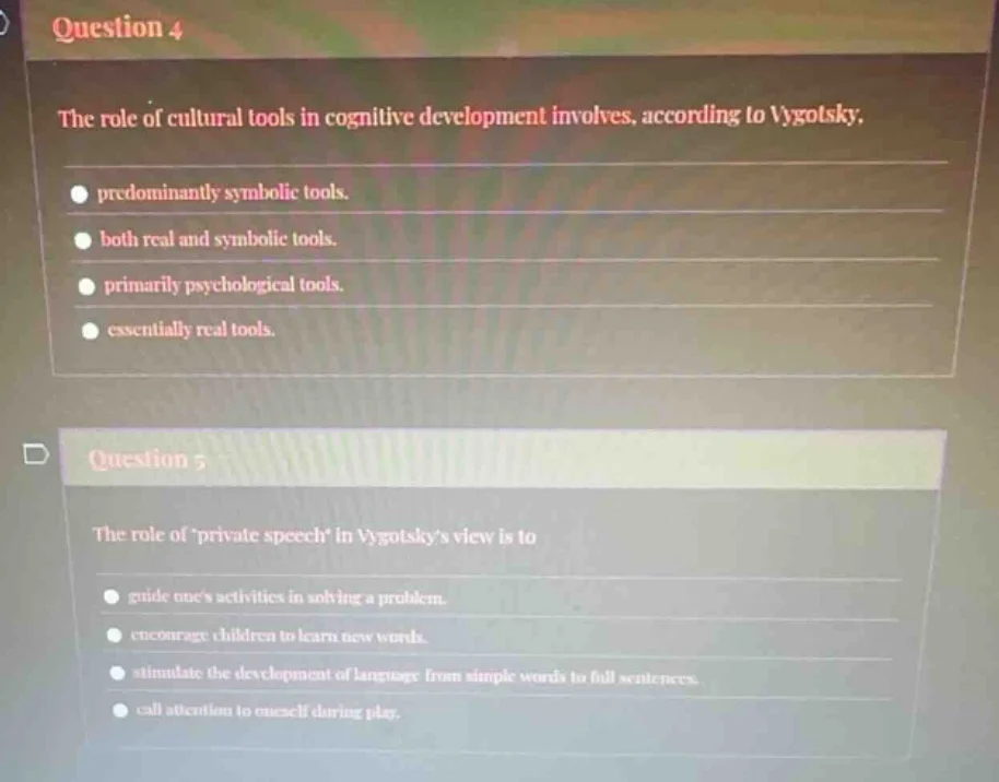 question 4 the role of cultural tools in cognitive development involves…