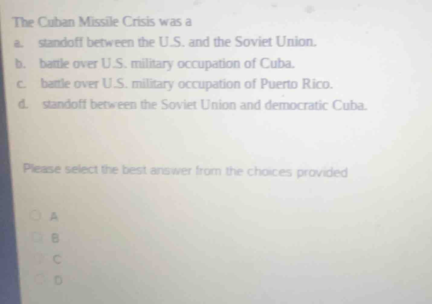the cuban missile crisis was a a. standoff between the u.s. and the sov…
