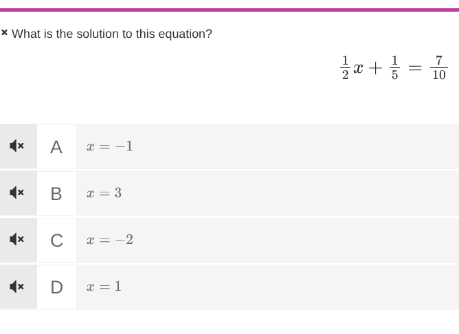 what is the solution to this equation? $\frac{1}{2}x + \frac{1}{5} = \frac{7}{10}$\na $x = -1$\nb $x = 3$\nc $x = -2$\nd $x = 1$