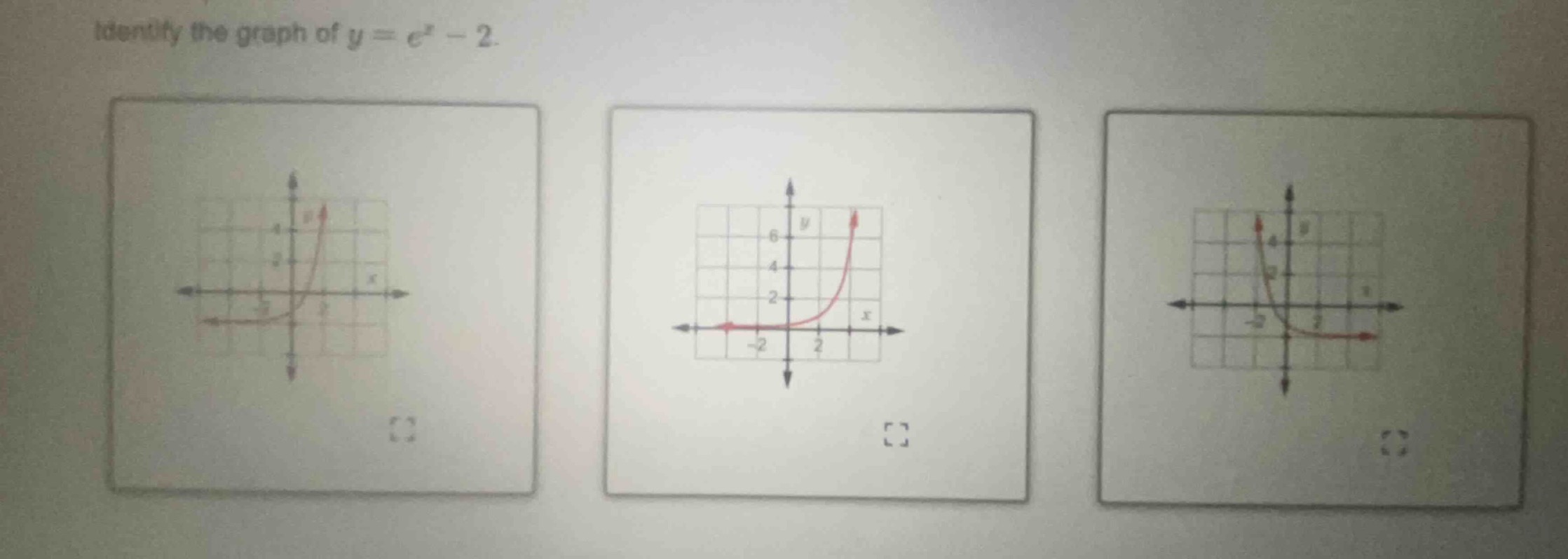 identify the graph of $y = e^{x} - 2$.