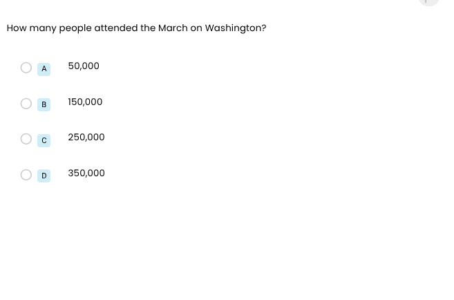how many people attended the march on washington?\na 50,000\nb 150,000\nc 250,000\nd 350,000