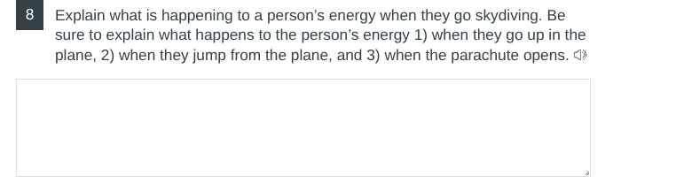 8 explain what is happening to a persons energy when they go skydiving. be sure to explain what happens to the persons energy 1) when they go up in the plane, 2) when they jump from the plane, and 3) when the parachute opens.