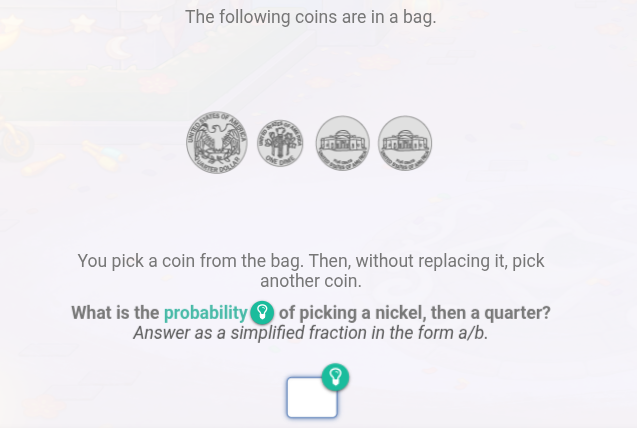 the following coins are in a bag.\n\nyou pick a coin from the bag. then, without replacing it, pick another coin.\nwhat is the probability of picking a nickel, then a quarter?\nanswer as a simplified fraction in the form a/b.