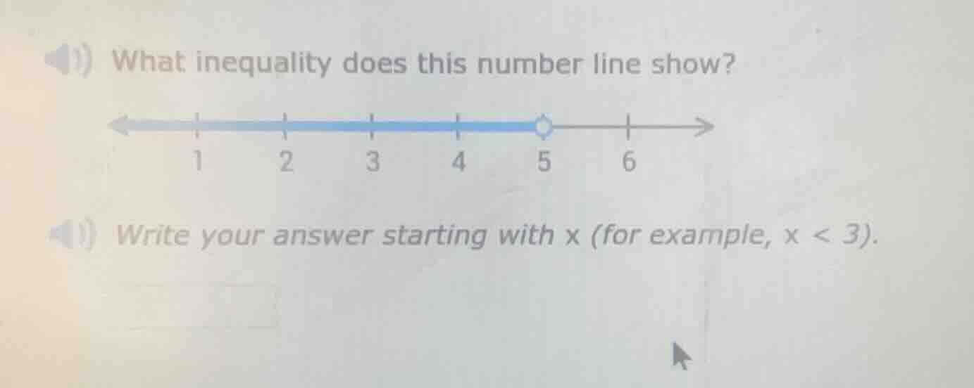1) what inequality does this number line show?\n1) write your answer starting with x (for example, x < 3).