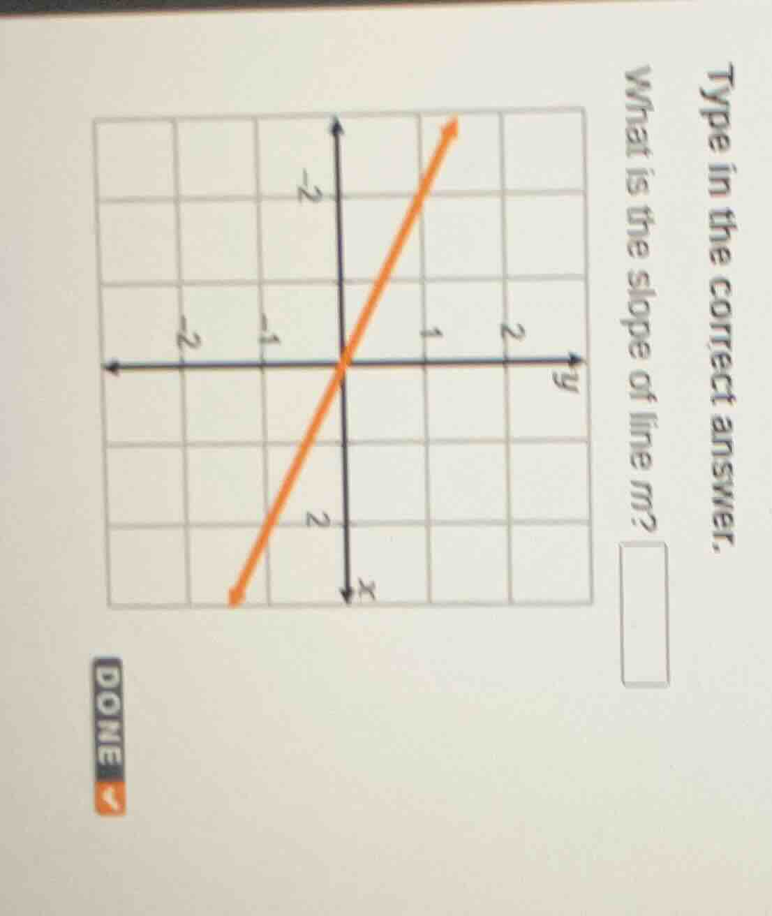 type in the correct answer.\nwhat is the slope of line m?