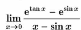 $\\lim_{x \\to 0} \\frac{e^{\\tan x} - e^{\\sin x}}{x - \\sin x}$