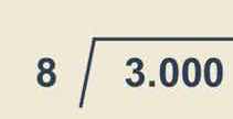 8 $overline{)3.000}$