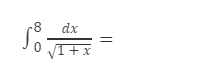 $\\int_{0}^{8} \\frac{dx}{\\sqrt{1+x}} =$