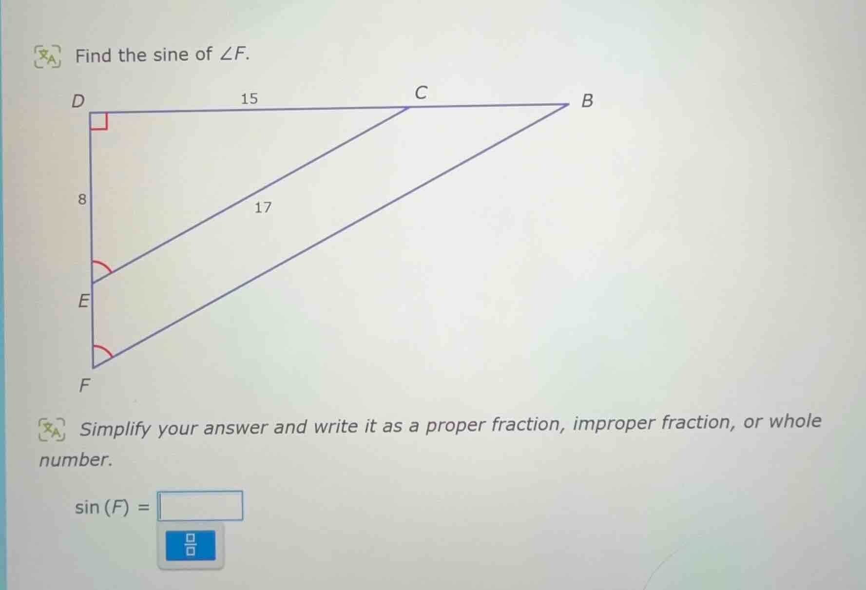 find the sine of $angle f$.\nsimplify your answer and write it as a proper fraction, improper fraction, or whole number.\n$sin(f) = square$